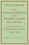 The Intelligence of the Secretaries of State: And Their Monopoly of Licensed News