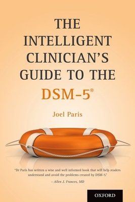 The Intelligent Clinician's Guide to the Dsm-5(r) - Paris, Joel