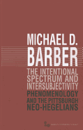 The Intentional Spectrum and Intersubjectivity: Phenomenology and the Pittsburgh Neo-Hegelians