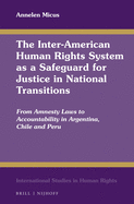 The Inter-American Human Rights System as a Safeguard for Justice in National Transitions: From Amnesty Laws to Accountability in Argentina, Chile and Peru