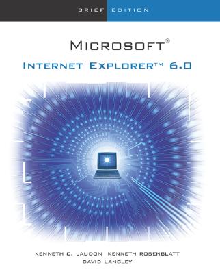 The Interactive Computing Series: IE 6.0 - Brief - Laudon, Kenneth