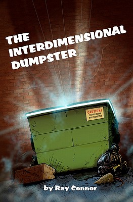 The Interdimensional Dumpster - Connor, Ray