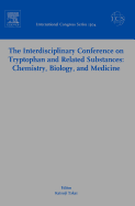 The Interdisciplinary Conference on Tryptophan and Related Substances: Chemistry, Biology, and Medicine: Proceedings of the Eleventh Triennial Meeting of International Study Group for Tryptophan Research (ISTRY-2006 Tokyo) Sanjyo-Kaikan Conference Hall...