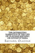 The Interesting Narrative of the Life of Olaudah Equiano, or Gustavus Vassa