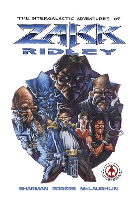 The Intergalactic Adventures of Zakk Ridley - Sharman, Ian, and Peter, Rogers