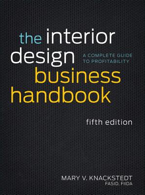 The Interior Design Business Handbook: A Complete Guide to Profitability - Knackstedt, Mary V