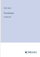 The Interloper: in large print
