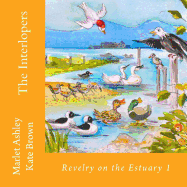 The Interlopers: Estuary birds' adventures.