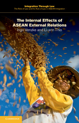 The Internal Effects of ASEAN External Relations - Venzke, Ingo, and Thio, Li-ann