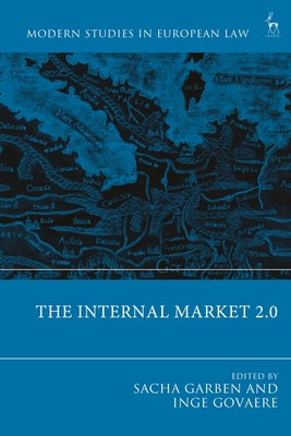 The Internal Market 2.0 - Garben, Sacha (Editor), and Govaere, Inge (Editor)