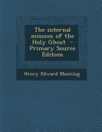 The Internal Mission of the Holy Ghost