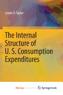 The Internal Structure of U. S. Consumption Expenditures