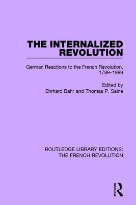 The Internalized Revolution - Bahr, Ehrhard, and Saine, Thomas P.