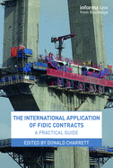 The International Application of Fidic Contracts: A Practical Guide