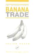 The International Banana Trade - Roche, Julian