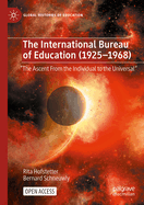 The International Bureau of Education (1925-1968): The Ascent from the Individual to the Universal