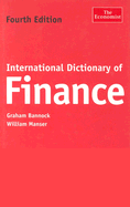 The International Dictionary of Finance - Bannock, Graham, Mr., and Manser, William