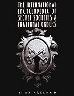 The International Encyclopedia of Secret Societies & Fraternal Orders