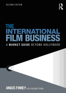 The International Film Business: A Market Guide Beyond Hollywood