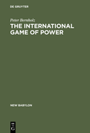 The International Game of Power: Past, Present and Future