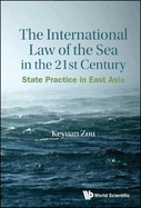The International Law of the Sea in the 21st Century