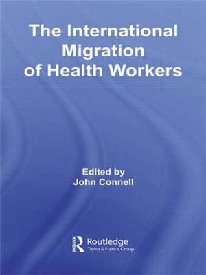 The International Migration of Health Workers - Connell, John (Editor)