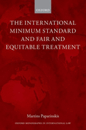 The International Minimum Standard and Fair and Equitable Treatment