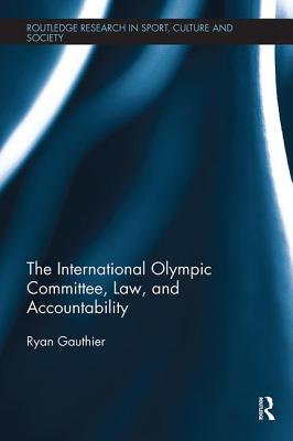 The International Olympic Committee, Law, and Accountability - Gauthier, Ryan