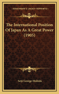 The International Position of Japan as a Great Power (1905)