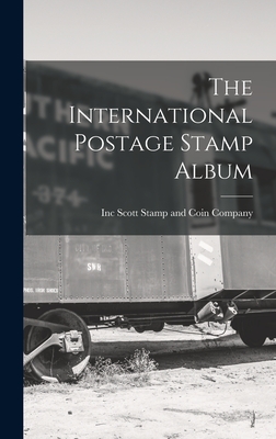 The International Postage Stamp Album - Scott Stamp and Coin Company, Inc (Creator)