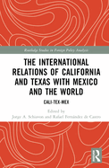 The International Relations of California and Texas with Mexico and the World: Cali-Tex-Mex