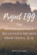 The Internationally Recognized Speaker from Ghana, AJ AJ