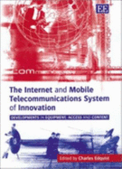 The Internet and Mobile Telecommunications System of Innovation: Developments in Equipment, Access and Content - Edquist, Charles (Editor)