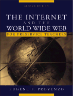 The Internet and the World Wide Web for Teachers - Provenzo, Eugene F, Dr., Jr.