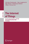 The Internet of Things: First International Conference, Iot 2008, Zurich, Switzerland, March 26-28, 2008, Proceedings