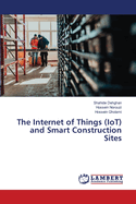 The Internet of Things (IoT) and Smart Construction Sites