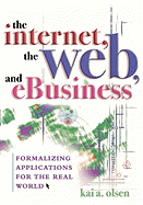 The Internet, the Web, and Ebusiness: Formalizing Applications for the Real World
