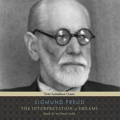 The Interpretation of Dreams - Freud, Sigmund, and Page, Michael (Read by)