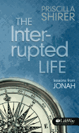 The Interrupted Life Booklet: Lessons from Jonah
