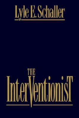 The Interventionist - Schaller, Lyle E