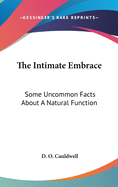 The Intimate Embrace: Some Uncommon Facts about a Natural Function