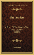 The Invaders: A Story of the Hole-In-The-Wall Country (1910)