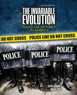 The Invariable Evolution: Police Use of Force in America