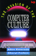 The Invasion of the Computer Culture