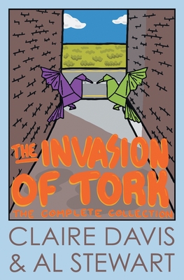 The Invasion of Tork: The Complete Collection - Davis, Claire, and Stewart, Al