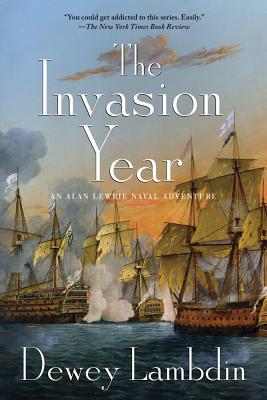 The Invasion Year: An Alan Lewrie Naval Adventure - Lambdin, Dewey