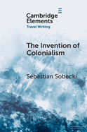The Invention of Colonialism: Richard Hakluyt and Medieval Travel Writing