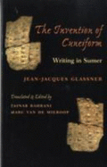 The Invention of Cuneiform: Writing in Sumer