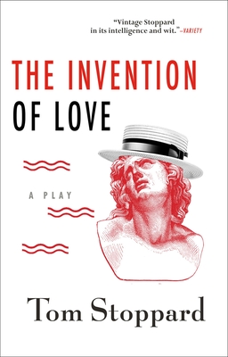 The Invention of Love - Stoppard, Tom