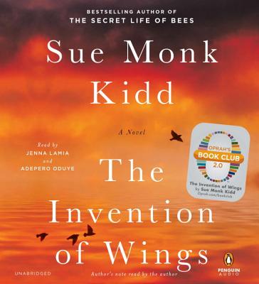 The Invention of Wings - Kidd, Sue Monk (Read by), and Lamia, Jenna (Read by), and Oduye, Adepero (Read by)